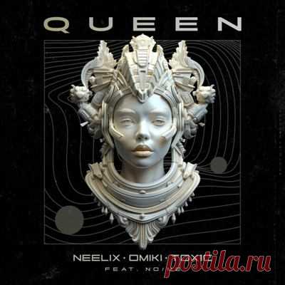 Neelix, Omiki, TOX1C, NoMe – Queen