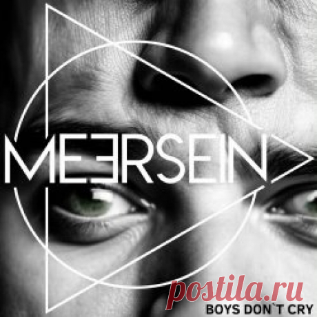 Meersein - Boys Don't Cry (2023) [Single] Artist: Meersein Album: Boys Don't Cry Year: 2023 Country: Germany Style: Synthpop