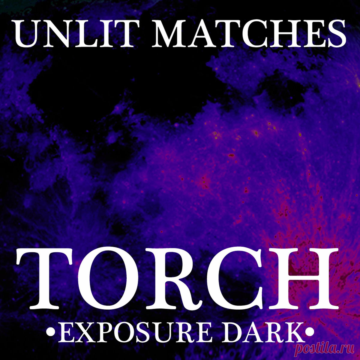 Unlit Matches - TORCH (EXPOSURE DARK) (2025) 320kbps / FLAC