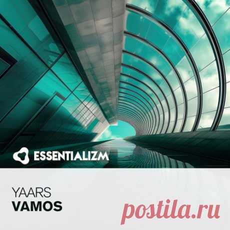 YAARS - Vamos [Essentializm (RazNitzanMusic)]