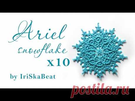 МК вязания снежинки Ariel(x10).Ariel snowflake(x10)video tutorial.IriSkaBeat/Ирина Малеева