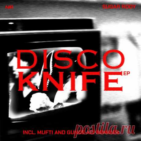 Sugar Rody - Disco Knife EP feat Local Suicide (Incl. Mufti and Gunce Aci Remixes) (2024) 320kbps / FLAC