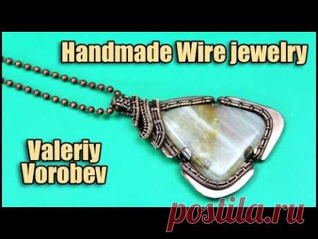 Wire Wrapped Stone Pendant. Handmade Wire jewelry Valeriy Vorobev.