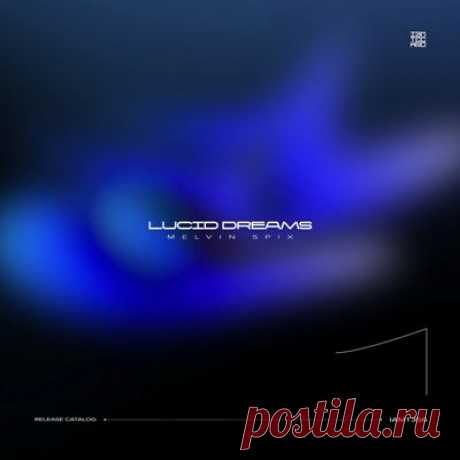 Melvin Spix – Lucid Dreams - FLAC Music