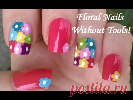 NO TOOLS Needed FLORAL Nail Art / Colorful Summer Nails For Beginners