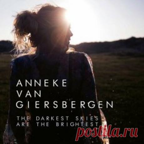 Anneke Van Giersbergen - The Darkest Skies Are The Brightest (2021) Artist: Anneke Van Giersbergen Album: The Darkest Skies Are The Brightest Year: 2021 Country: Netherlands Style: Alternative Rock
