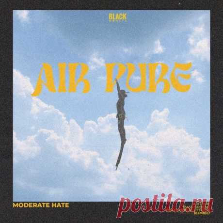 Moderate Hate - Air Pure [Black Monsta Records]