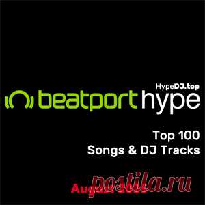 Beatport Hype Top 100 Songs & DJ Tracks August 2025 - HypeDJ.top