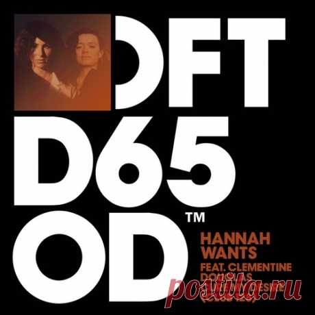 Hannah Wants, Clementine Douglas – Cure My Desire – Club 128 Extended Mix [DFTD650D10]