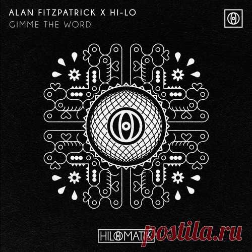 HI-LO, Alan Fitzpatrick - Gimme The Word (Extended Mix) free download mp3 music 320kbps