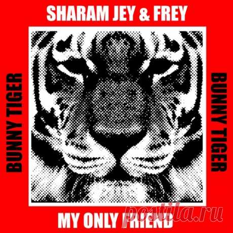 Sharam Jey &amp; Frey – My Only Friend [BT178]