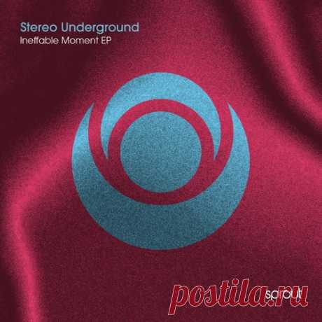 Stereo Underground - Ineffable Moment [Sprout]
