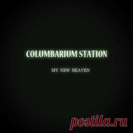 Columbarium Station - My New Heaven (2024) [Single] Artist: Columbarium Station Album: My New Heaven Year: 2024 Country: UK Style: Gothic Rock, Darkwave