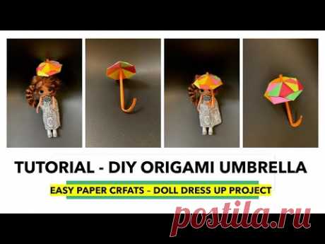 TUTORIAL Origami Umbrella - a DOLLS Dress up PAPER CRAFT- EASY AND STEP BY STEP Paper Craft TUTORIAL - YouTube