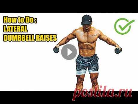 HOW TO DO LATERAL DUMBBELL RAISES - 272 CALORIES PER HOUR - (Back Workout). Register and press the bell button to watch the new video: Thank you for y...