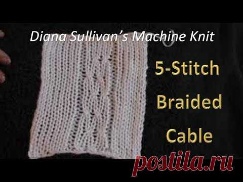 5 Stitch Braided Cable by Diana Sullivan - Machine Knit