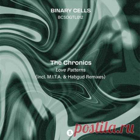 The Chronics - Love Patterns [Binary Cells]