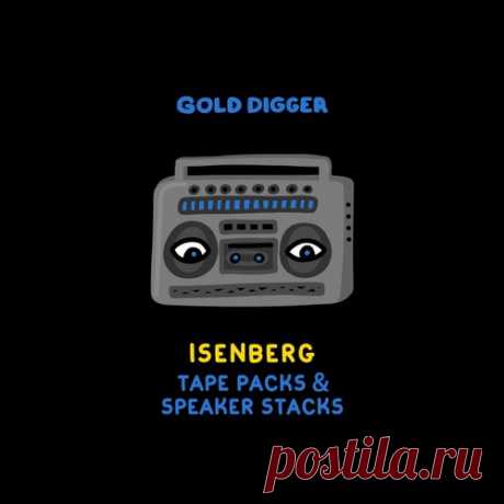 Isenberg - Tape Packs & Speaker Stacks [Gold Digger Records]