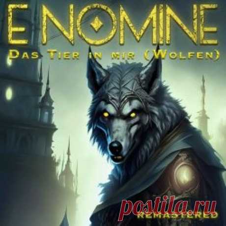 E Nomine - Das Tier In Mir (Wolfen) (2024) [EP Remastered] Artist: E Nomine Album: Das Tier In Mir (Wolfen) Year: 2024 Country: Germany Style: Gothic, Industrial, Electronic