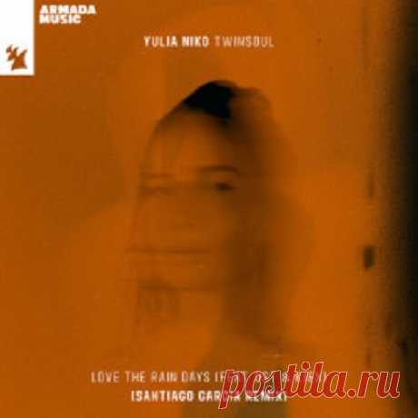 Yulia Niko & Ost & Kjex - Love The Rain Days (Santiago Garcia Remix) free download mp3 music 320kbps