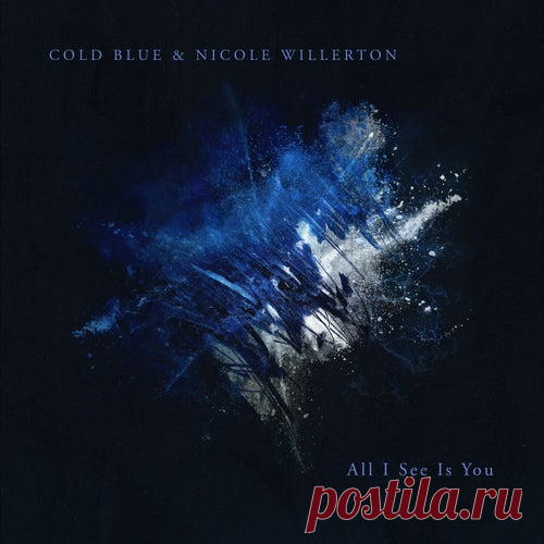 Cold Blue & Nicole Willerton - All I See Is You [Cold Blue Records]