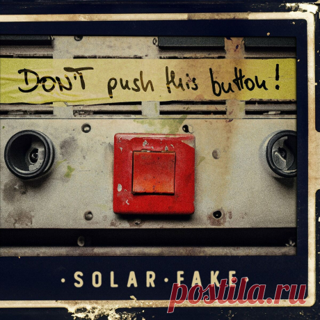 Solar Fake - Don't Push This Button! (2CD) (2024) 320kbps / FLAC