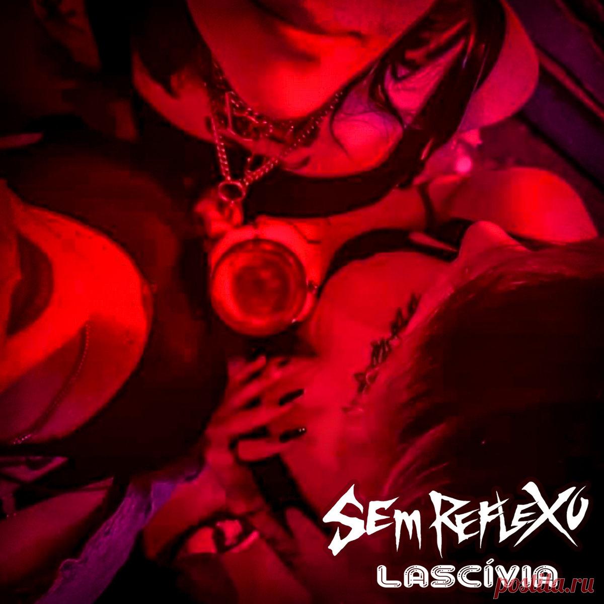 Sem Reflexo - Lascívia (2025) 320kbps / FLAC