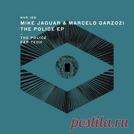 Mike Jaguar, Marcelo Garzozi – The Police EP [NVR155]