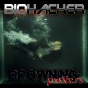 Biohacker - Drowning (2024) Artist: Biohacker Album: Drowning Year: 2024 Country: UK Style: Industrial, EBM, Darkwave
