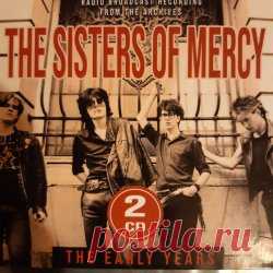 The Sisters Of Mercy - The Early Years: Radio Broadcast Recording From The Archives (2023) [2CD] Artist: The Sisters Of Mercy Album: The Early Years: Radio Broadcast Recording From The Archives Year: 2023 Country: UK Style: Gothic Rock, Post-Punk