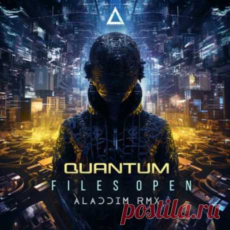 Quantum – Files Open (Aladdim Remix)