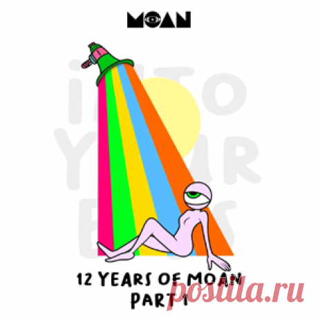 Various Artists - 12 Years Of Moan Part 1 | 4DJsonline.com