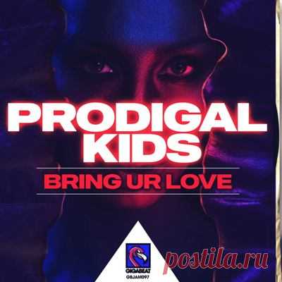 Prodigal Kids – BRING UR LOVE