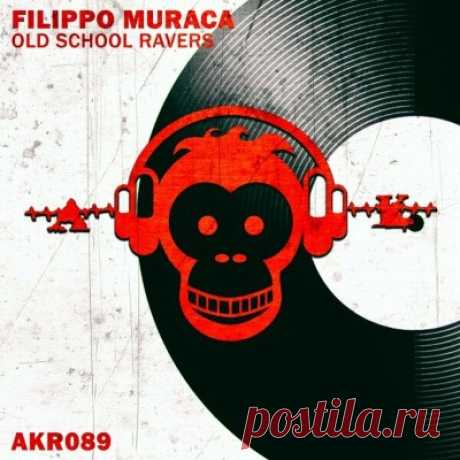 Filippo Muraca – Old School Ravers