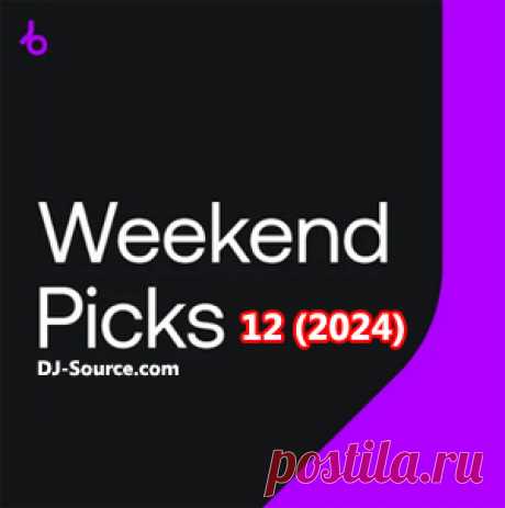 Beatport Weekend Picks 12 (2024)