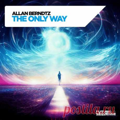 Allan Berndtz - The Only Way [Future Sequence]