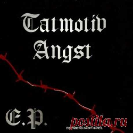 Tatmotiv Angst - E.P. (2024) [EP Remastered] Artist: Tatmotiv Angst Album: E.P. Year: 2024 Country: Germany Style: Gothic Rock, Darkwave