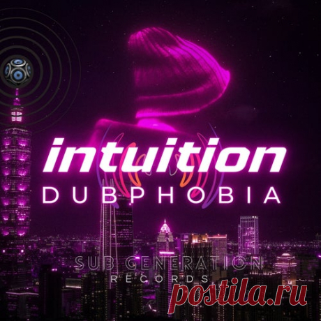 Dubphobia - Intuition [Sub Generation Records]