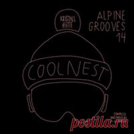 VA - Alpine Grooves 14 Coolnest (Kristallhutte) MP2269 - HOUSEFTP