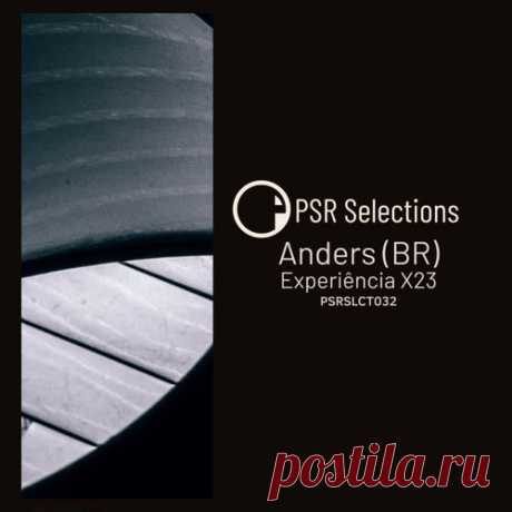 Anders (BR) - Experiência X23 [PSR Selections]