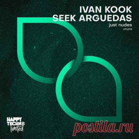 Ivan Kook, Seek Arguedas - Just Nudes [Happy Techno Limited]