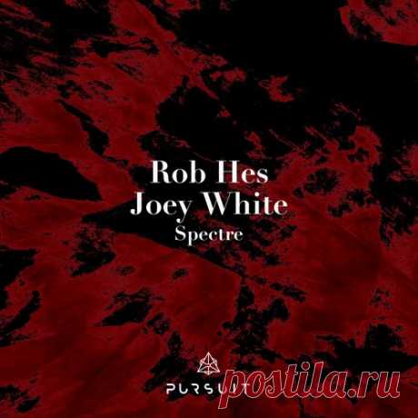 Rob Hes, Joey White – Spectre [PRST076] - DJ-Source.com