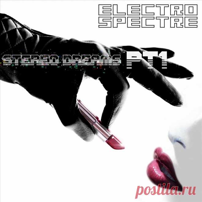 Electro Spectre - Stereo Dreams, Pt. 1 (2022) 320kbps / FLAC