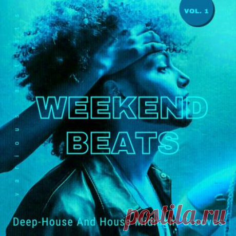 Various Artists - Weekend Beats (Deep-House And House Midnight Grooves) Vol. 1 (2021) 2021 | Pop, Rock | flac 16b-44.1khz / mp3 | 30 tracks | 01:39:25 | 607 MB / 232 MB01. Dyba - Don't Push (Club Mix) (03:34)02. Maraja - I Don't Know Why (Mandragora's House Mix) (03:17)03. David Delon - When You Jump (Nightlover Mix) (03:17)04. Ernst Bentley - Alice (Trumpet & Train Mix)