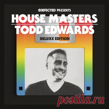 Todd Edwards – Defected Presents House Masters: Todd Edwards Deluxe Edition