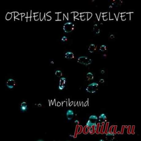 Orpheus In Red Velvet - Moribund (2024) Artist: Orpheus In Red Velvet Album: Moribund Year: 2024 Country: Germany Style: Synthpop