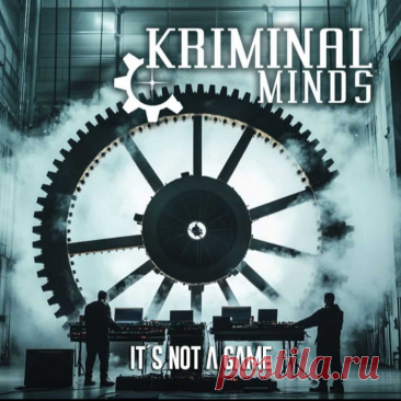 Kriminal Minds - It's Not A Game (Single) (2025)