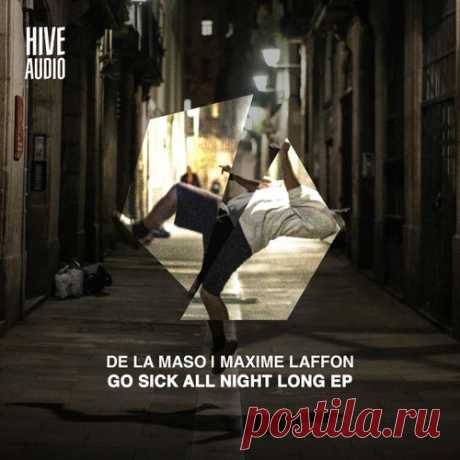 De la Maso, Maxime Laffon - Go Sick All Night Long [Hive Audio]