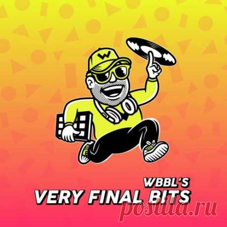WBBL — Very Final Bits (Album) DOWNLOAD UK, USA