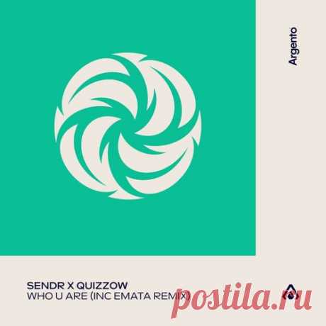Sendr & Quizzow, Sendr, Quizzow & EMATA - Who U Are (Inc Emata Remix) [FSOE Argento]